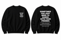 SOMETIMES YOU JUST NEED TO DANCE CREWNECK (UNISEX)