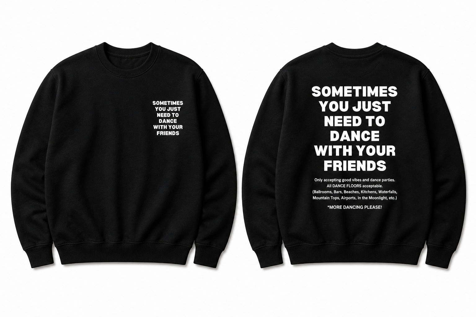SOMETIMES YOU JUST NEED TO DANCE CREWNECK (UNISEX)